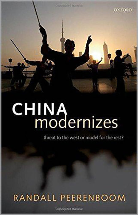 China Modernizes : Threat to the West or Model for the Rest?