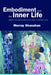 Embodiment and the Inner Life: Cognition and Consciousness in the Space of Possible Minds by Murray Shanahan