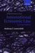 International Economic Law by Andreas F. Lowenfeld