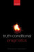 Truth-Conditional Pragmatics by Francois Recanati