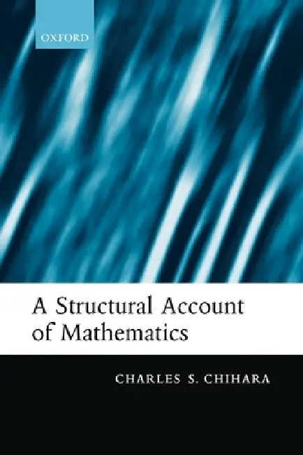 A Structural Account of Mathematics by Charles S. Chihara