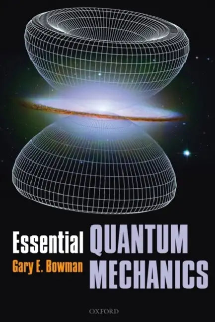 Essential Quantum Mechanics by Gary Bowman