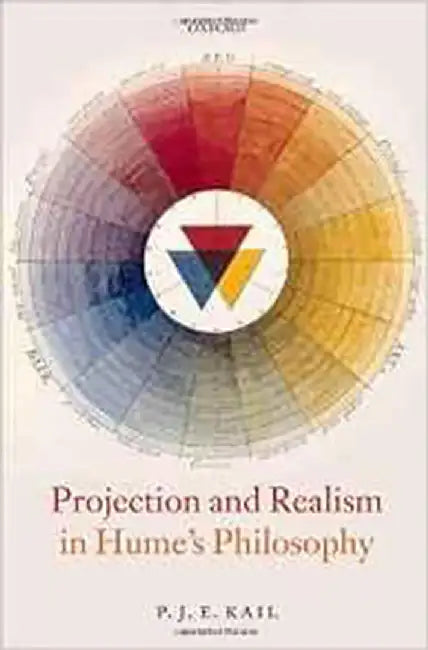 Projection And Realism In Hume'S Philosophy by P.J.E. Kail
