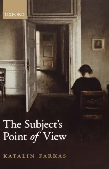 The Subject's Point of View by Katalin Farkas