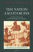 The Nation and Its Ruins: Antiquity, Archaeology, and National Imagination in Greece by Yannis Hamilakis