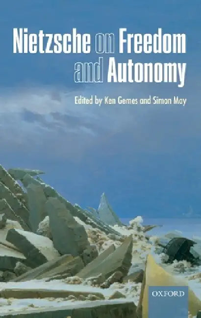 Nietzsche on Freedom & Autonomy C by Gemes & May (Eds )
