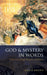 God and Mystery in Words: Experience Through Metaphor and Drama by David Brown