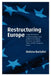 Restructuring Europe: Centre Formation, System Building and Political Structuring Between the Nation-State and the European Union by Stefano Bartolini