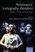Performance, Iconography, Reception: Studies in Honour of Oliver Taplin by Martin Revermann, Peter Wilson