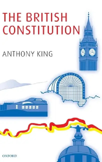 The British Constitution by Anthony King