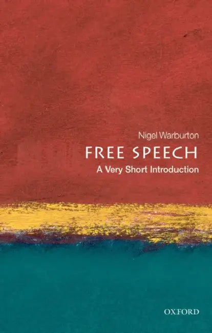 Free Speech (VSI): Very Short Introduction by Nigel Warburton