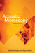 Acoustic Microscopy by G. A. D. Briggs, O. V. Kolosov