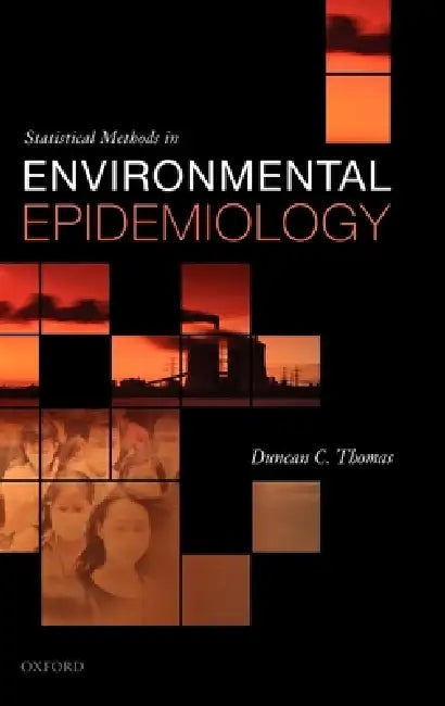 Statistical Methods in Environmental Epidemiology by Duncan C. Thomas