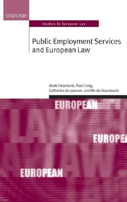 Public Employment Services and European Law by Mark Freedland Fba, Catherine Jacqueson, Nicola Kountouris