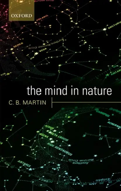 The Mind in Nature by C. B. Martin