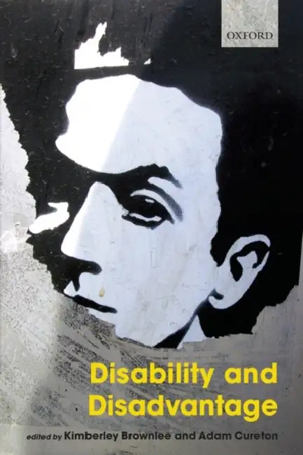 Disability and Disadvantage by Kimberley Brownlee, Adam Cureton