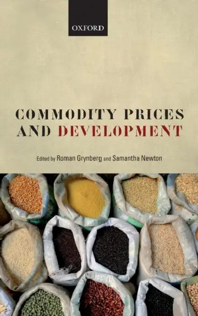 Commodity Prices and Development by Roman Grynberg, Samantha Newton