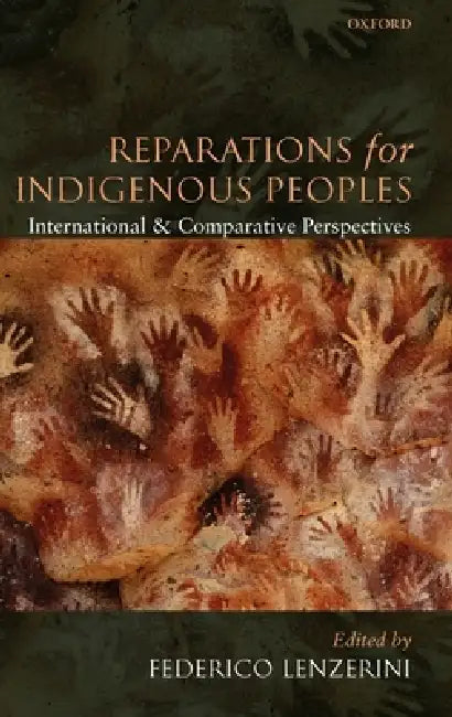 Reparations for Indigenous Peoples: International and Comparative Perspectives by Federico Lenzerini