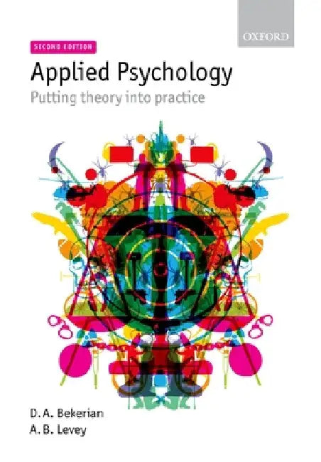 Applied Psychology: Putting Theory Into Practice by D. A. Bekerian