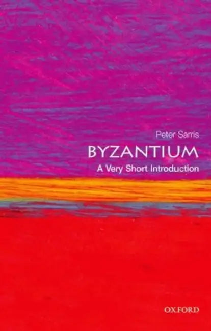 Byzantium (VSI): Very Short Introduction by Peter Sarris