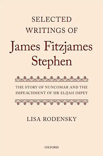 Selected Writings of James Fitzjames Stephen : by Rodensky