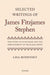 Selected Writings of James Fitzjames Stephen : by Rodensky