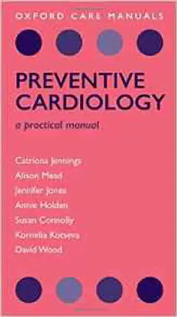 Preventive Cardiology: A Practical Manual by Catriona Jennings, Others
