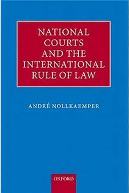 National Courts and the International Rule of Law : by Nollkaemper