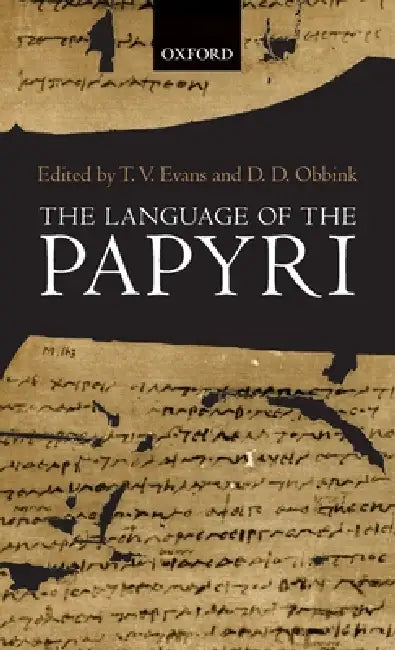 Language of the Papyri by T. V. Evans, D. D. Obbink