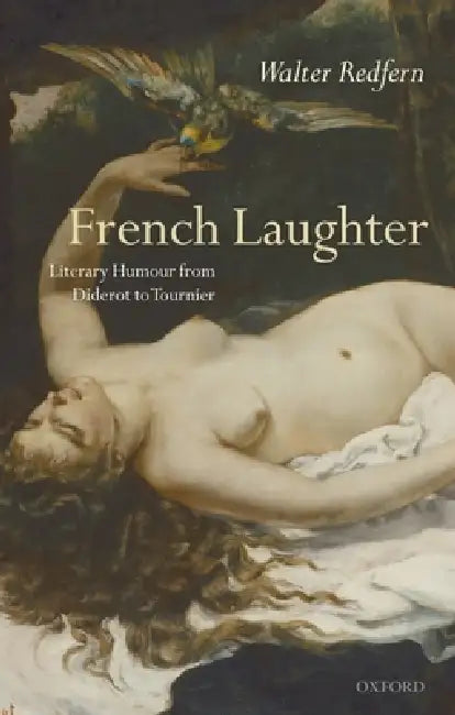 French Laughter: Literary Humour from Diderot to Tournier by Walter Redfern