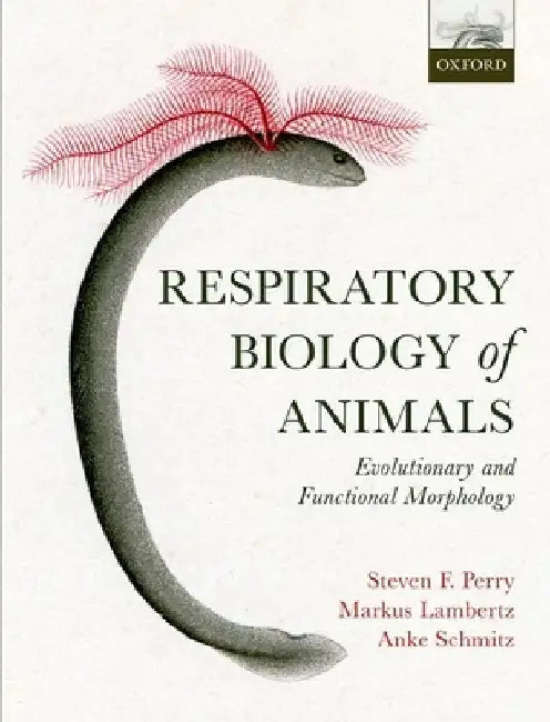 Respiratory Biology of Animals by Steven F. Perry