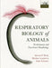 Respiratory Biology of Animals by Steven F. Perry