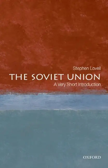 Soviet Union (VSI): Very Short Introduction by Stephen Lovell, Stephen