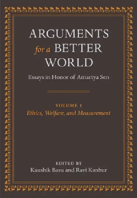 Arguments for a Better World: Essays in Honor of Amartya Sen: Volume I ...