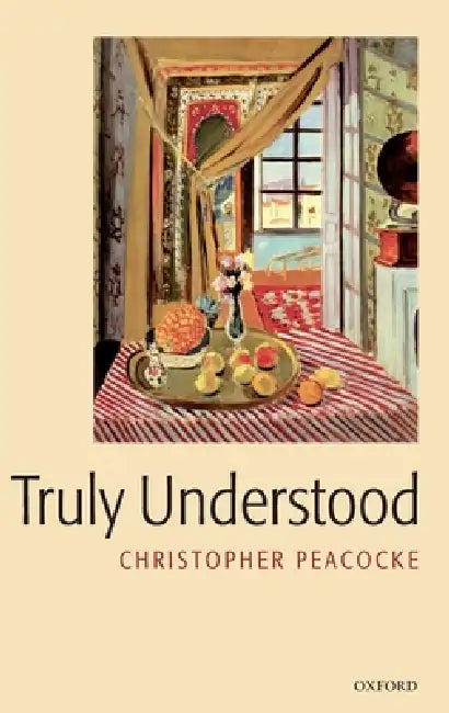 Truly Understood by Christopher Peacocke
