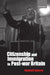 Citizenship and Immigration in Post-War Britain: The Institutional Origins of a Multicultural Nation by Randall Hansen