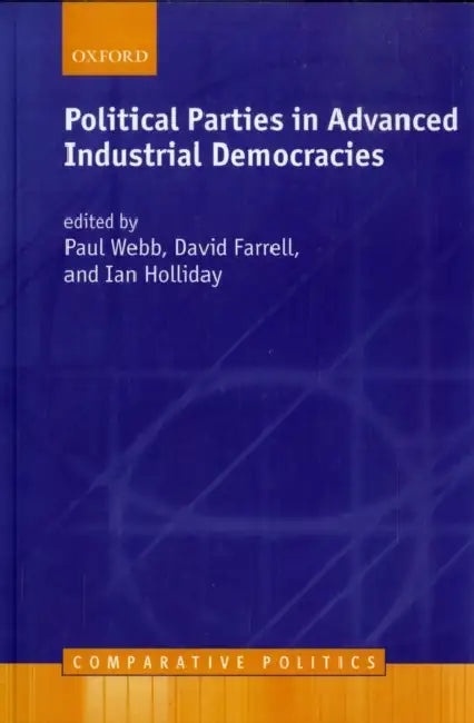 Comparative Politics by Paul Webb, David M. Farrell, Ian Holliday