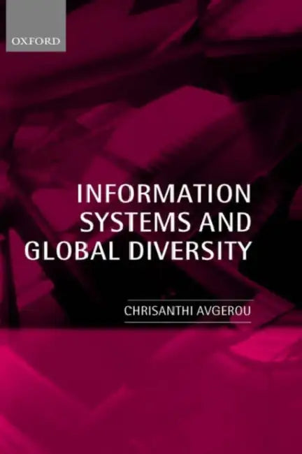 Information Systems and Global Diversity by Chrisanthi Avgerou