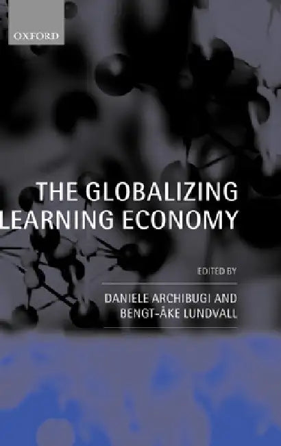 The Globalizing Learning Economy by European Socio-Economic Research Confere, Oxford University Press