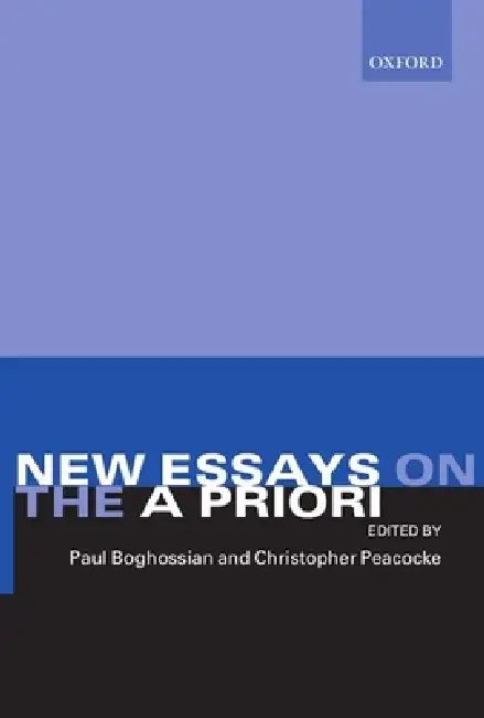 New Essays on the a Priori by Paul Boghossian, Christopher Peacocke