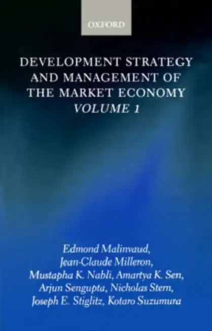 Development Strategy and Management of the Market Economy: Volume I by Edmond Malinvaud, Jean-Claude Milleron, Mustapha K. Nabli