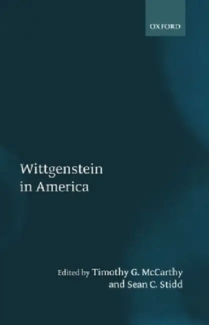 Wittgenstein in America by Timothy G. McCarthy, Sean C. Stidd