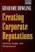 Creating Corporate Reputations: Identity, Image, and Performance by Grahame Dowling