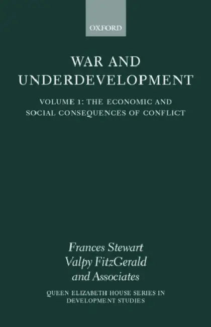War and Underdevelopment: Volume 1: The Economic and Social Consequences of Conflict by Frances Stewart, Valpy Fitzgerald