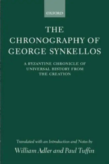 The Chronography of George Synkellos by Georgios, George Synkellos, William Adler