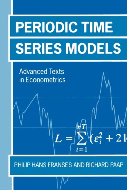 Periodic Time Series Models by Philip Hans Franses, Richard Paap, Richard Paap