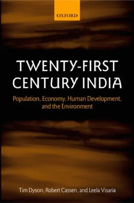 Twenty-First Century India: Population, Economy, Human Development, and the Environment by Tim Dyson, Robert Cassen, Leela Visaria