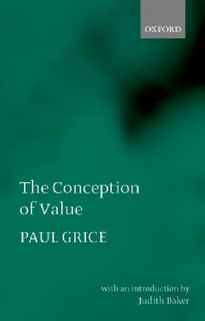The Conception of Value by Paul Grice, Judith Baker