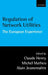 Regulation of Network Utilities: The European Experience by Claude Henry, Claude Henry, Michel Matheu