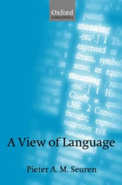 A View of Language by Pieter A. M. Seuren